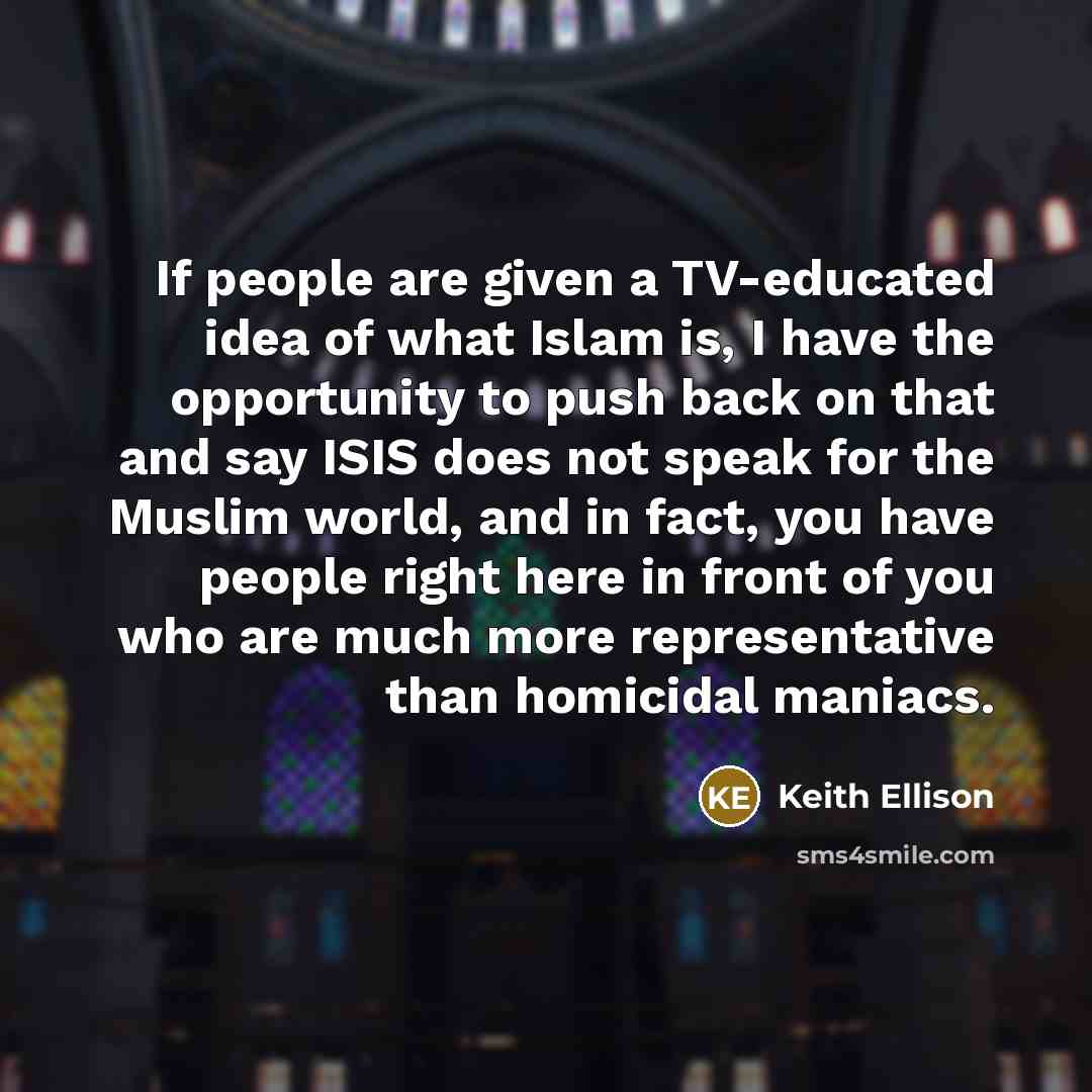 “If people are given a TV-educated idea of what Islam…” quote by Keith Ellison