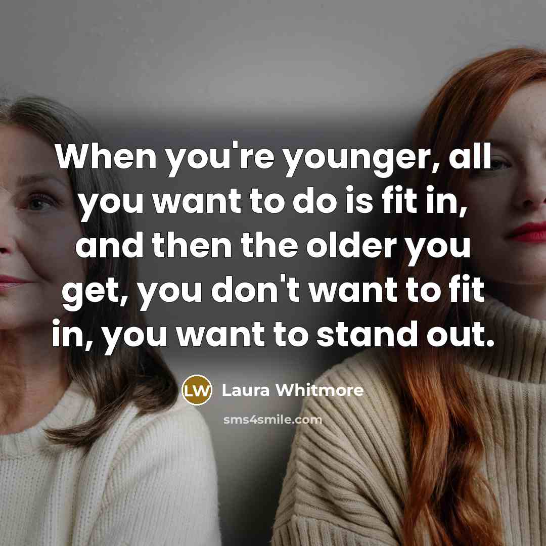 “When you're younger, all you want to do is fit…” quote by Laura Whitmore