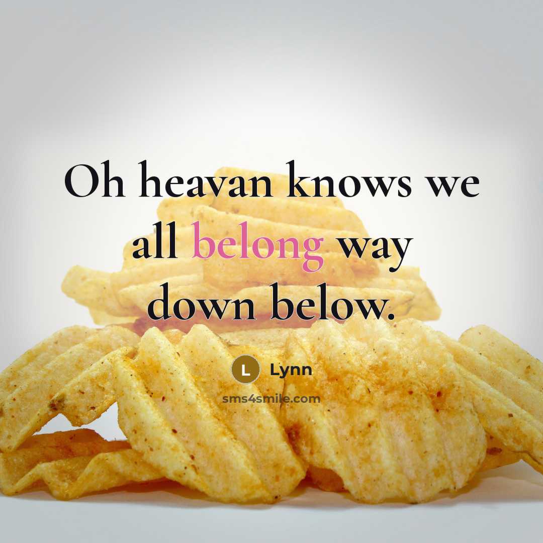 “Oh heavan knows we all belong way down below.” quote by Lynn