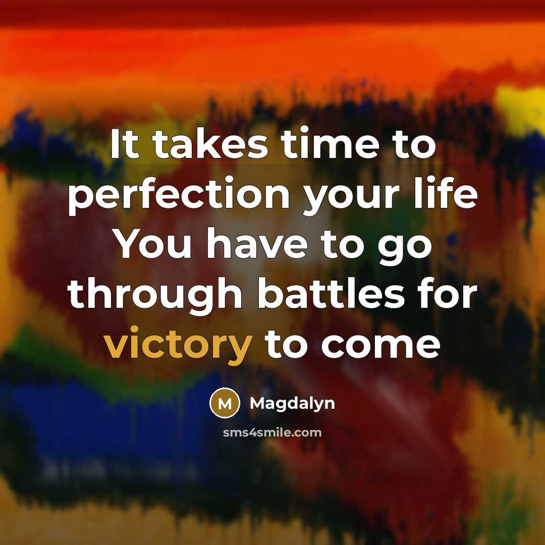 “It takes time to perfection your life You have to…” quote by Magdalyn