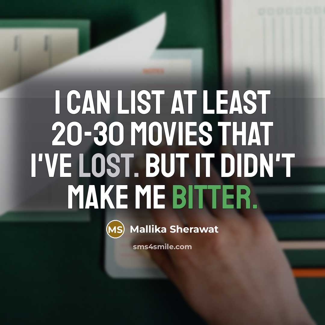 “I can list at least 20-30 movies that I've lost.…” quote by Mallika Sherawat
