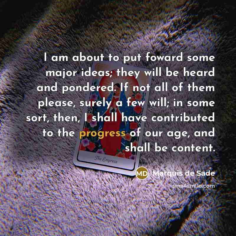 “I am about to put foward some major ideas; they…” quote by Marquis de Sade