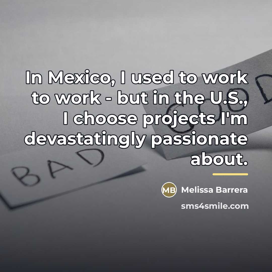 “In Mexico, I used to work to work - but…” quote by Melissa Barrera