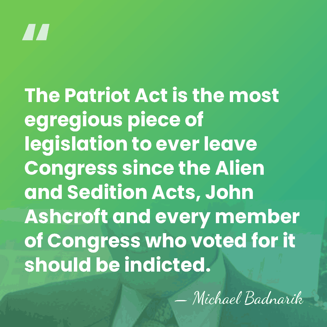 The Patriot Act is the most egregious piece of legislation to ever&hellip; - Michael Badnarik