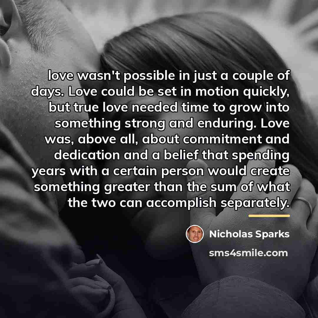 “love wasn't possible in just a couple of days. Love…” quote by Nicholas Sparks