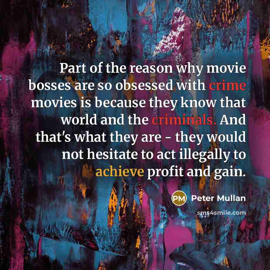 “Part of the reason why movie bosses are so obsessed…” quote by Peter Mullan