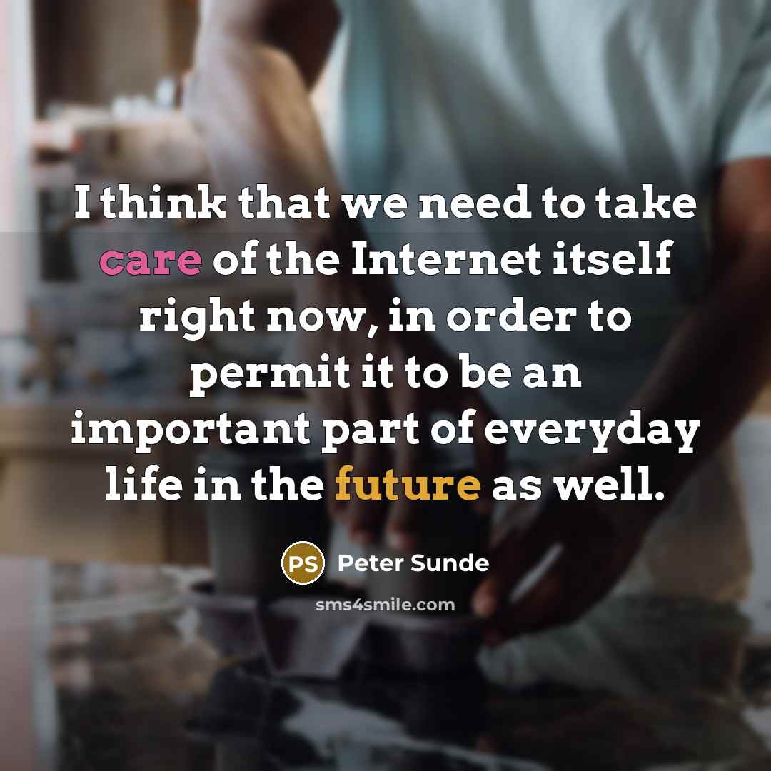 “I think that we need to take care of the…” quote by Peter Sunde