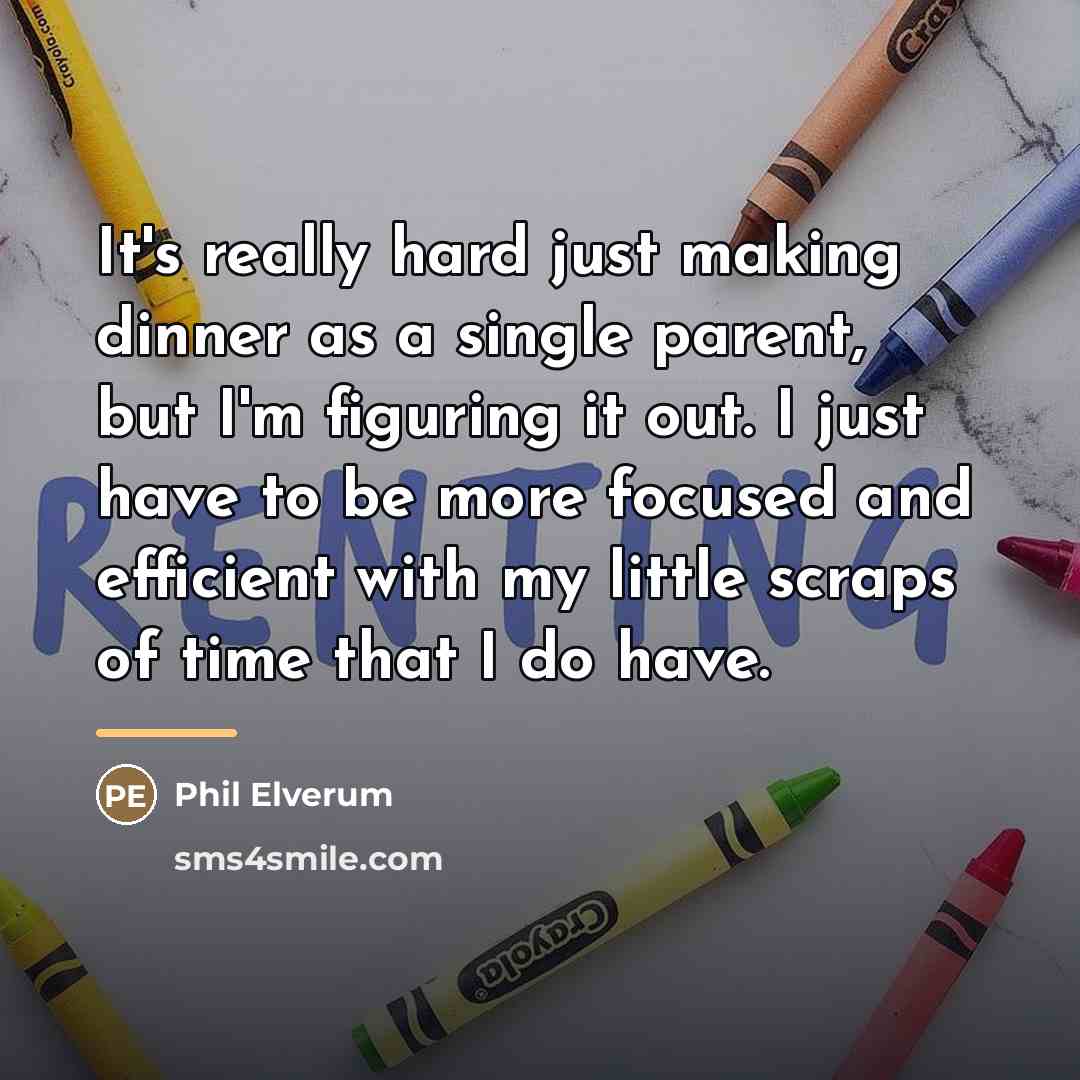 “It's really hard just making dinner as a single parent,…” quote by Phil Elverum