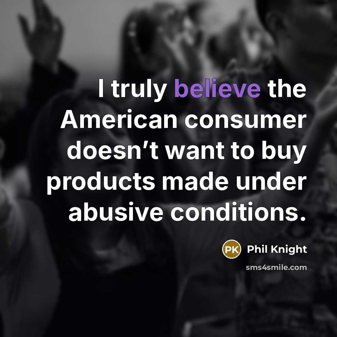 “I truly believe the American consumer doesn’t want to buy…” quote by Phil Knight