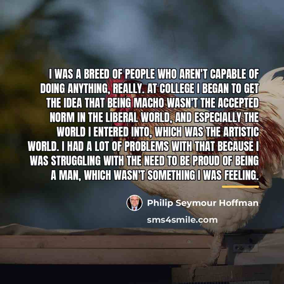 “I was a breed of people who aren't capable of…” quote by Philip Seymour Hoffman