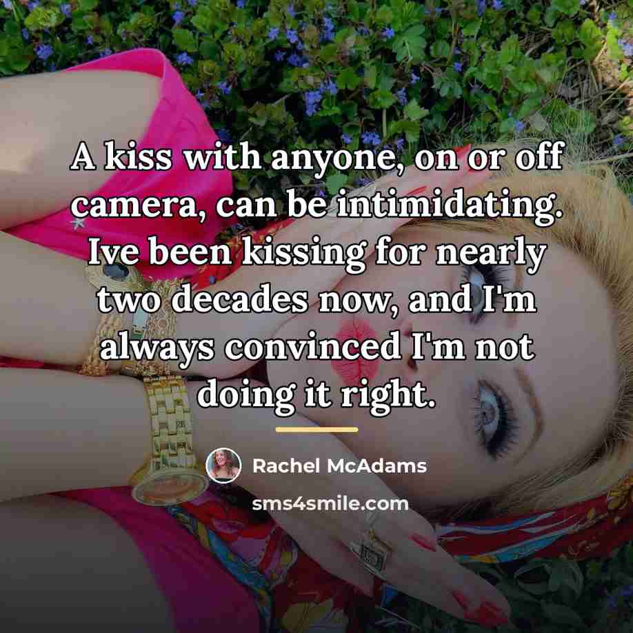 “A kiss with anyone, on or off camera, can be…” quote by Rachel McAdams