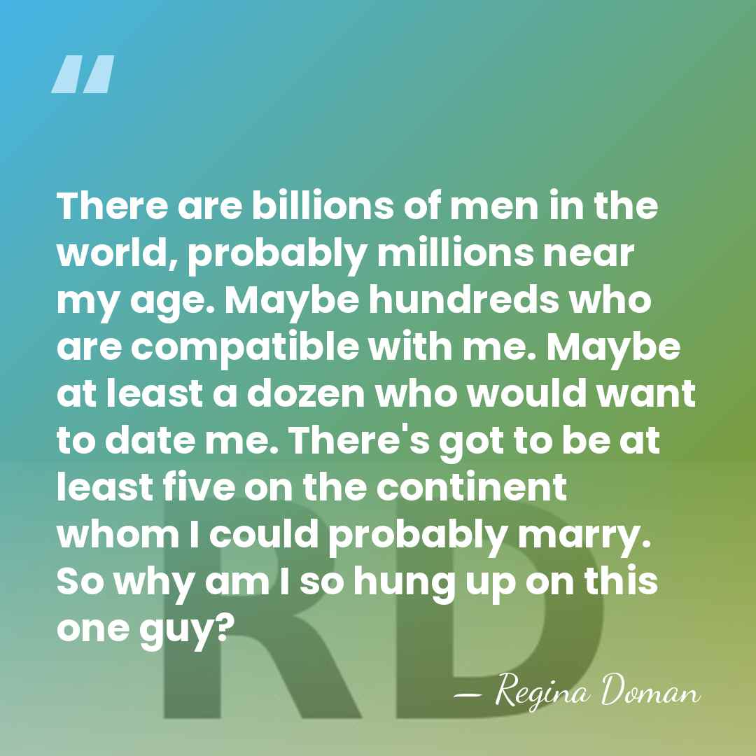 There are billions of men in the world, probably millions near my&hellip; - Regina Doman