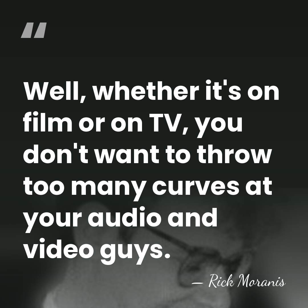 Well, whether it's on film or on TV, you don't want to&hellip; - Rick Moranis