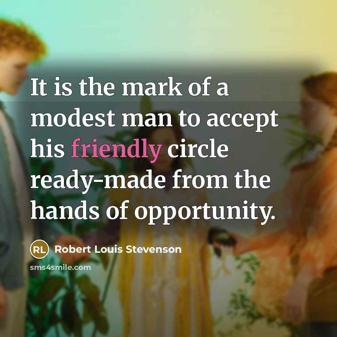 “It is the mark of a modest man to accept…” quote by Robert Louis Stevenson