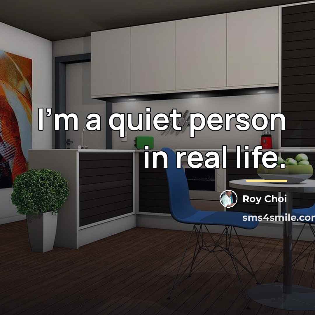 “I'm a quiet person in real life.…” quote by Roy Choi