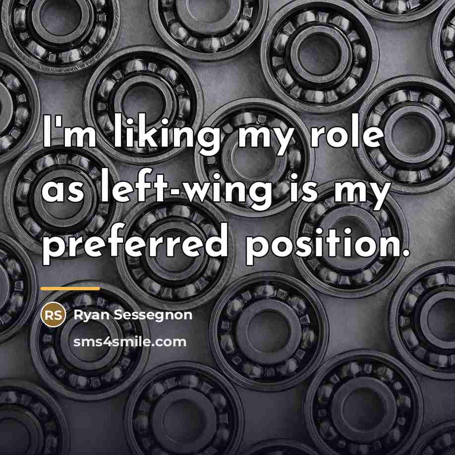 “I'm liking my role as left-wing is my preferred position.…” quote by Ryan Sessegnon