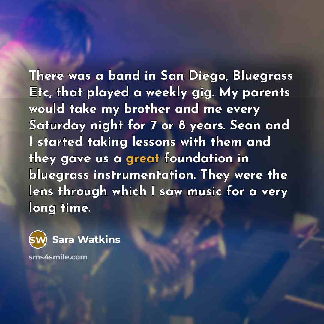 “There was a band in San Diego, Bluegrass Etc, that…” quote by Sara Watkins