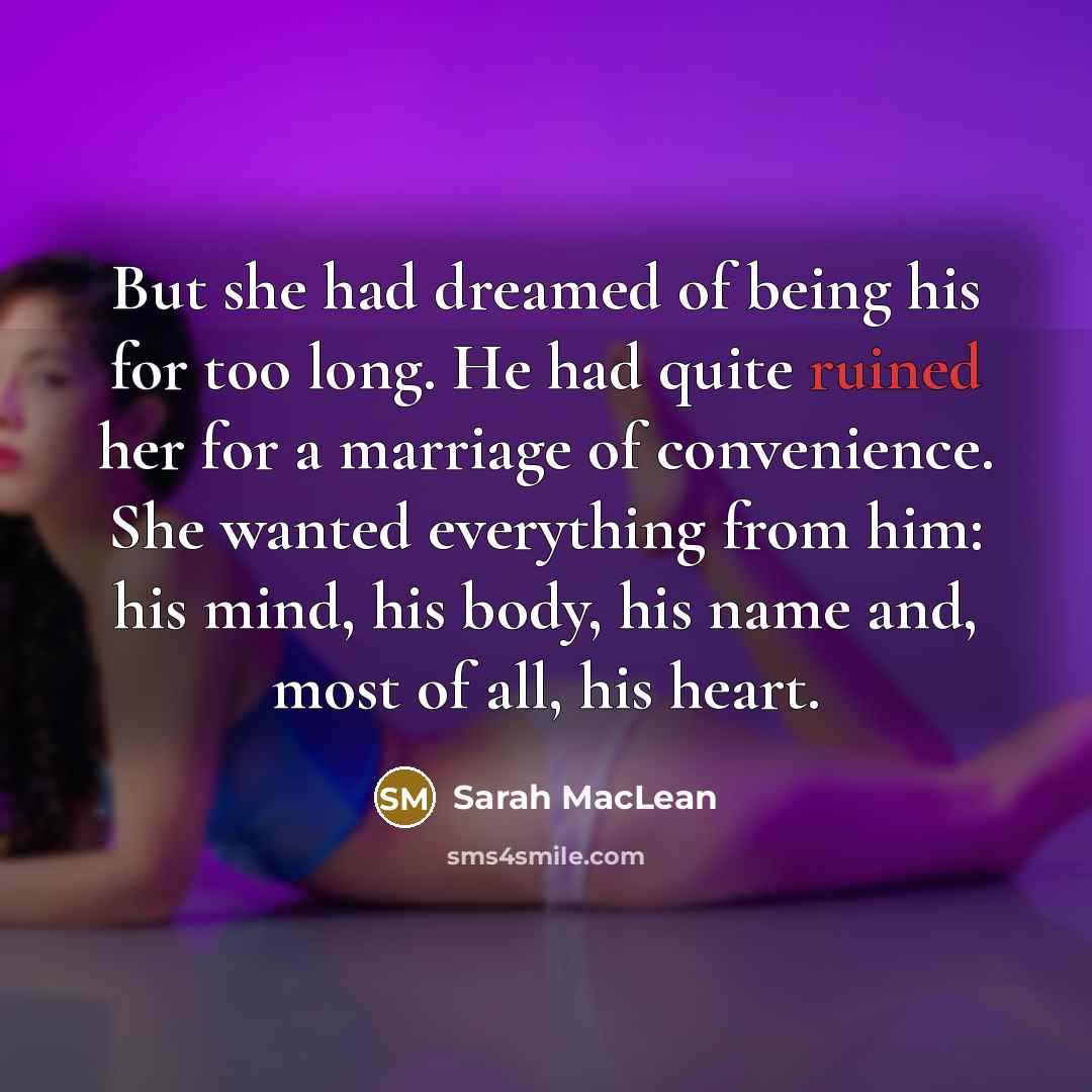 “But she had dreamed of being his for too long.…” quote by Sarah MacLean