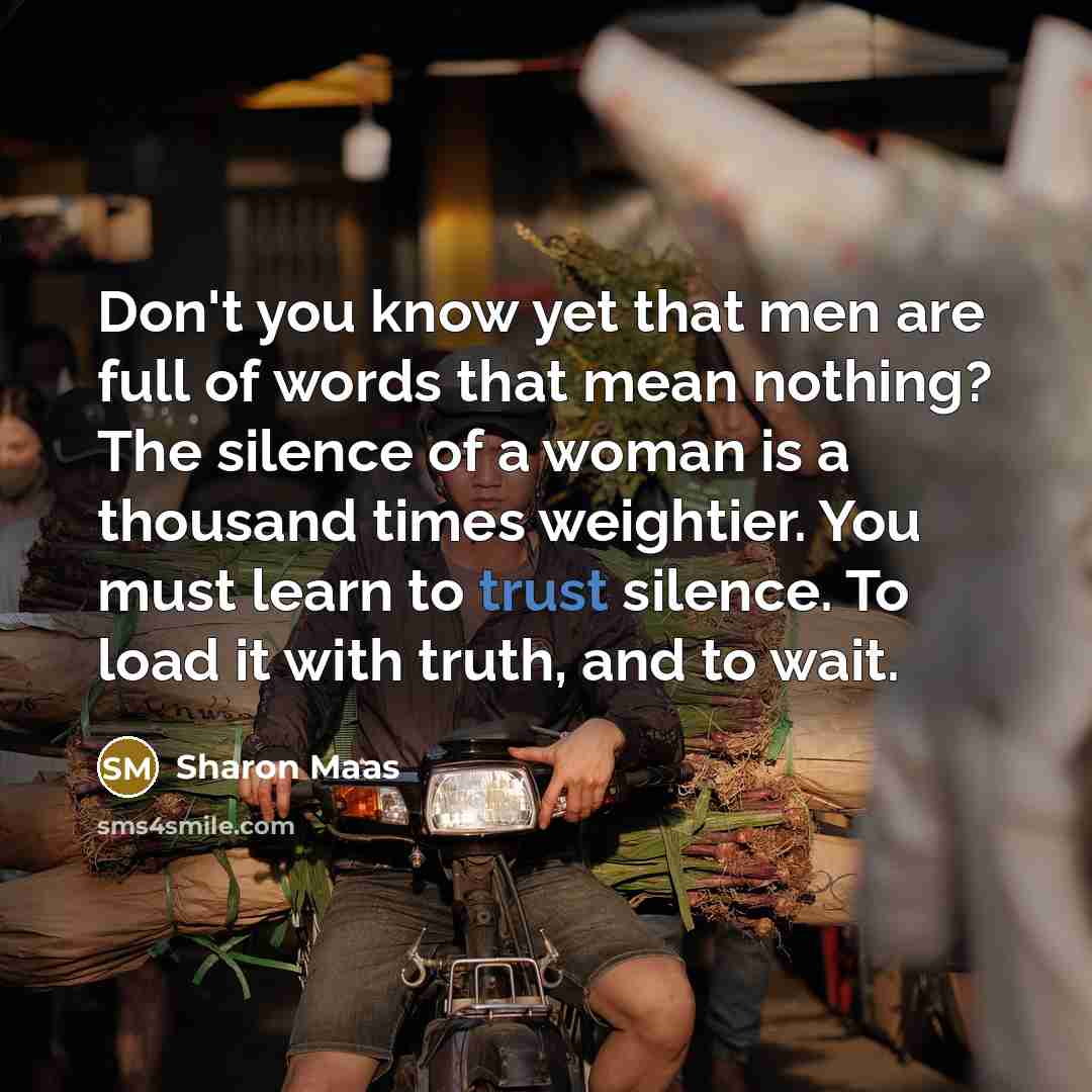 “Don't you know yet that men are full of words…” quote by Sharon Maas