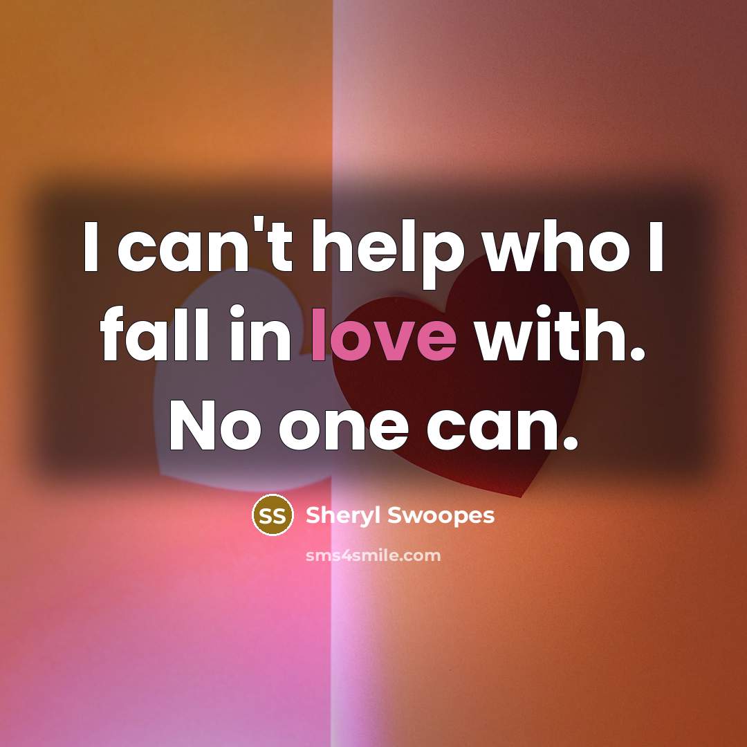 “I can't help who I fall in love with. No…” quote by Sheryl Swoopes