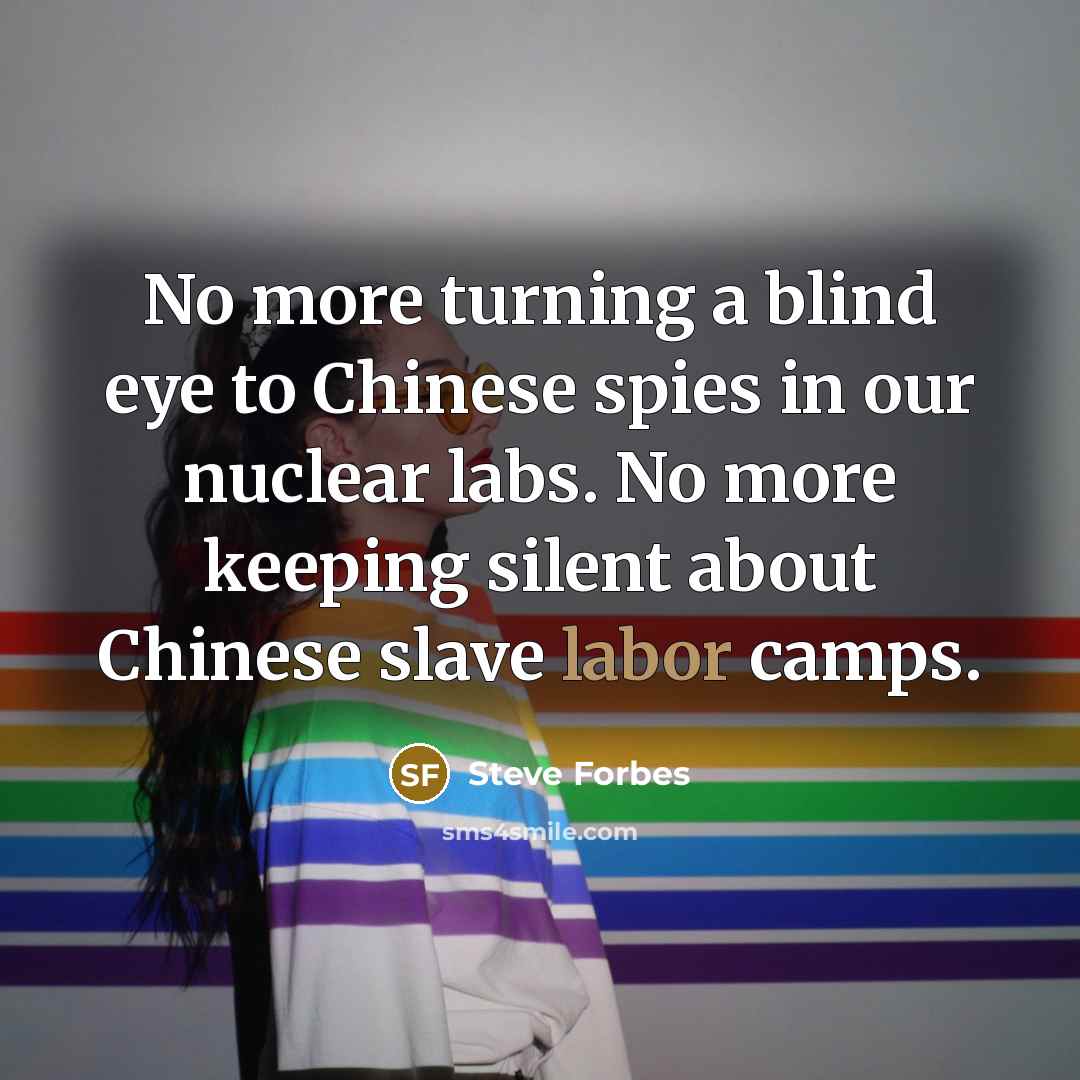 “No more turning a blind eye to Chinese spies in…” quote by Steve Forbes