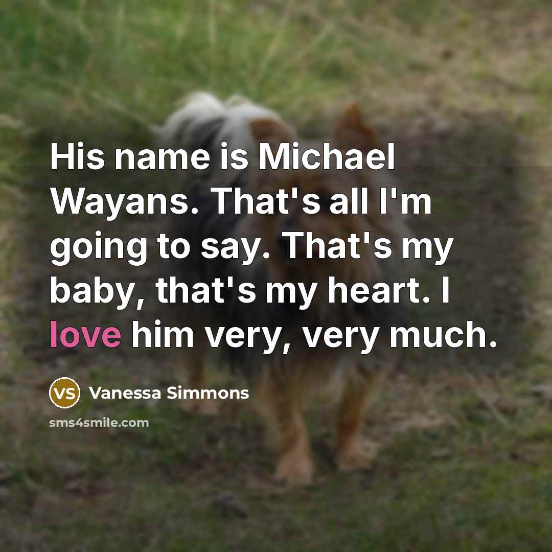 “His name is Michael Wayans. That's all I'm going to…” quote by Vanessa Simmons