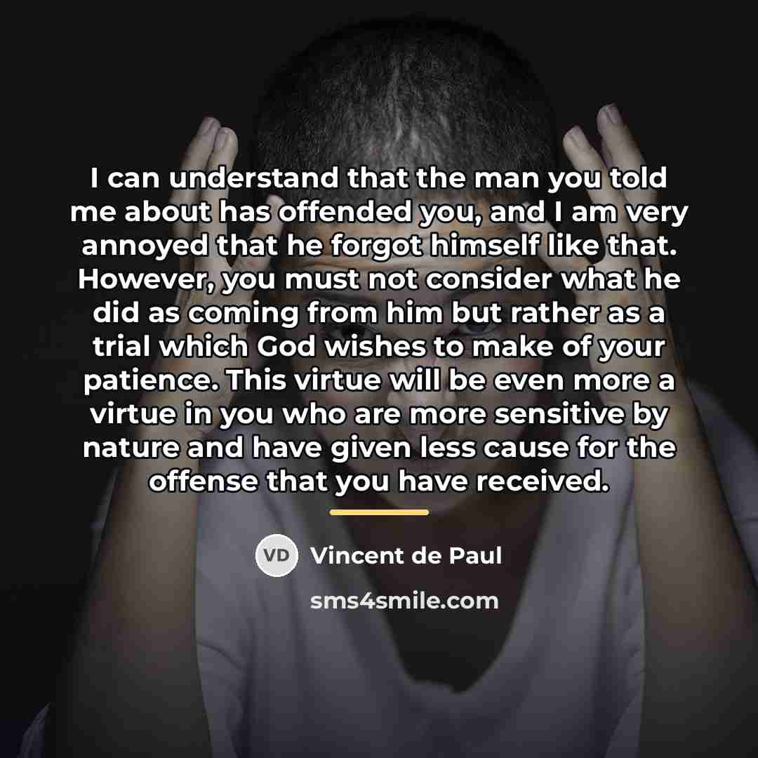 “I can understand that the man you told me about…” quote by Vincent de Paul