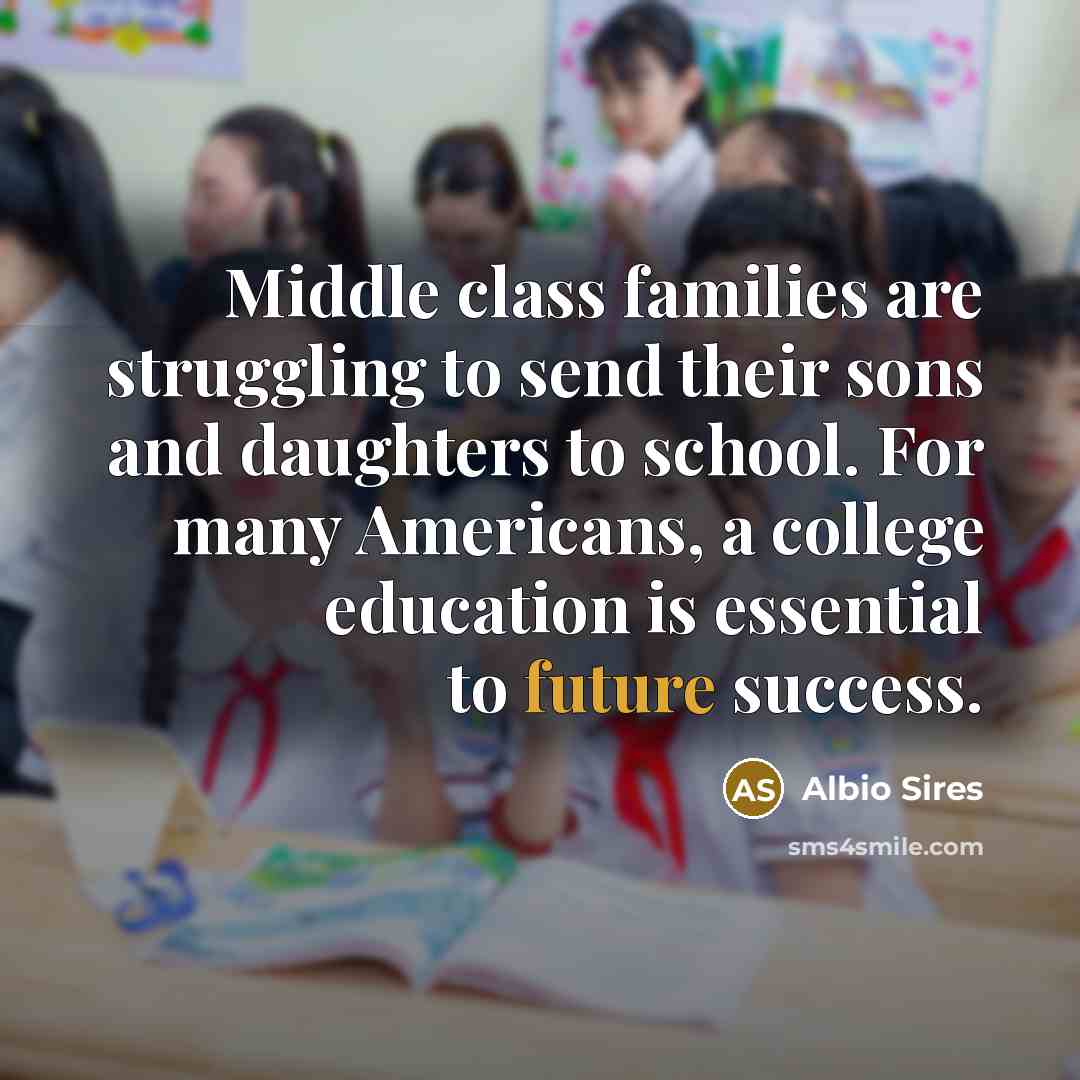 “Middle class families are struggling to send their sons and…” quote by Albio Sires