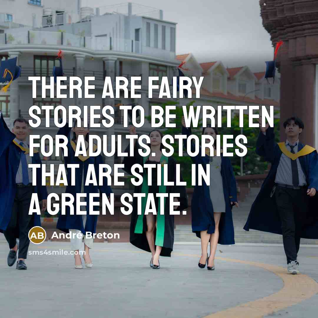 “There are fairy stories to be written for adults. Stories…” quote by Andre Breton