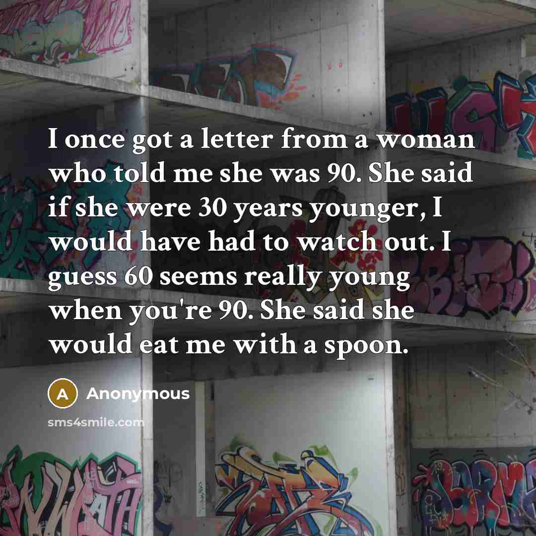 “I once got a letter from a woman who told…” quote by Anonymous