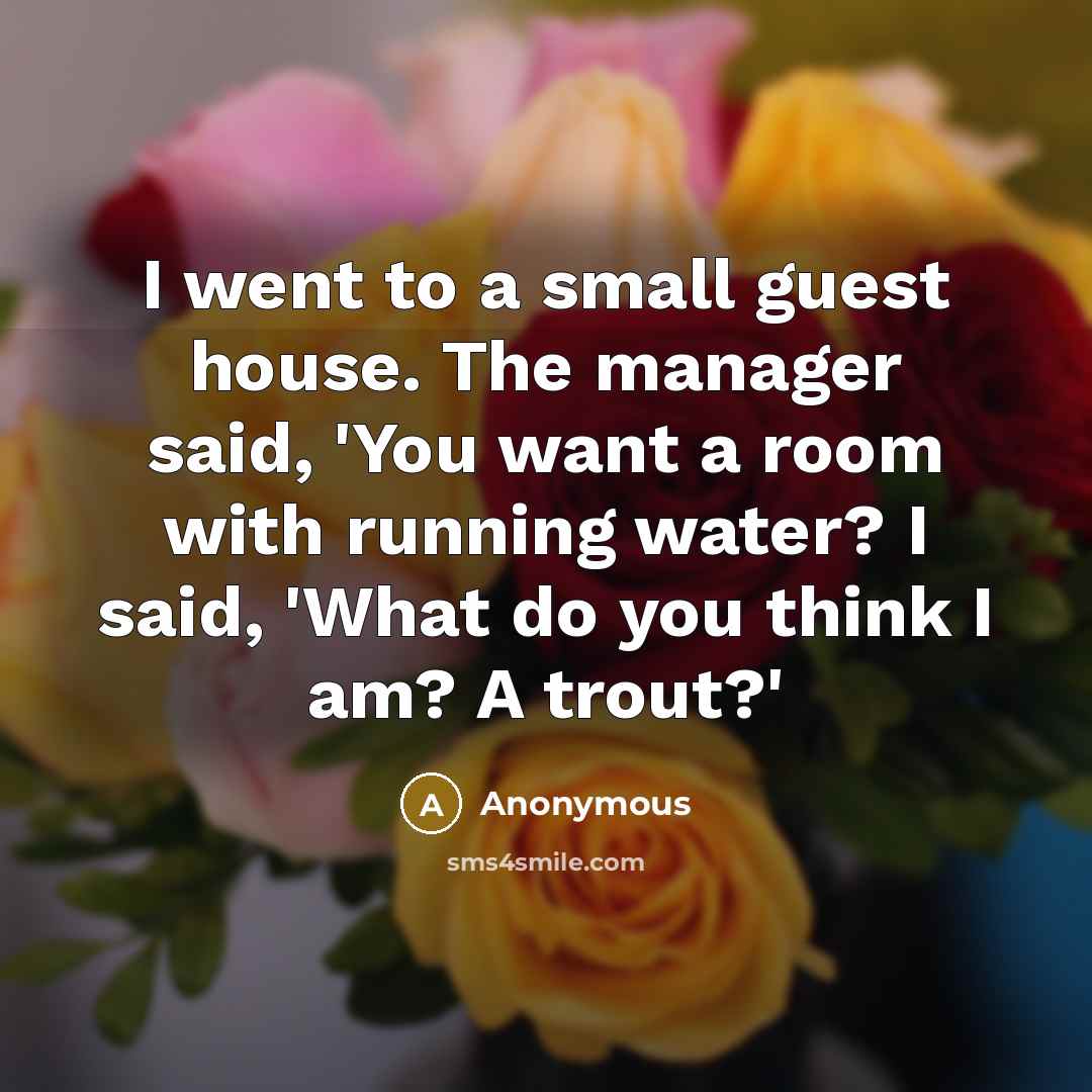 “I went to a small guest house. The manager said,…” quote by Anonymous