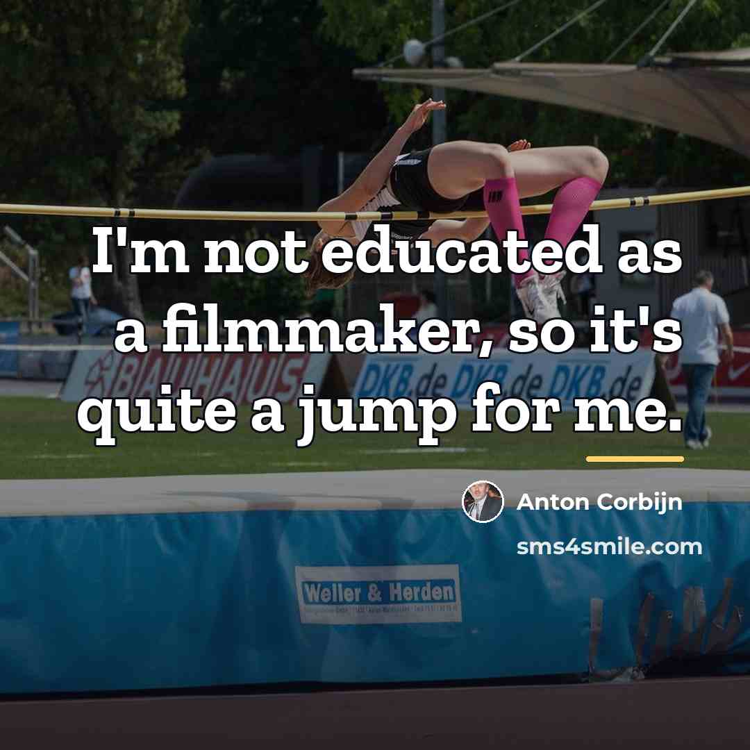 “I'm not educated as a filmmaker, so it's quite a…” quote by Anton Corbijn