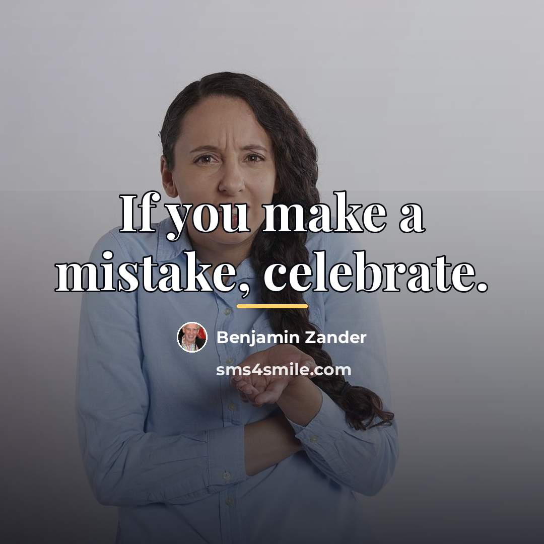 “If you make a mistake, celebrate.…” quote by Benjamin Zander