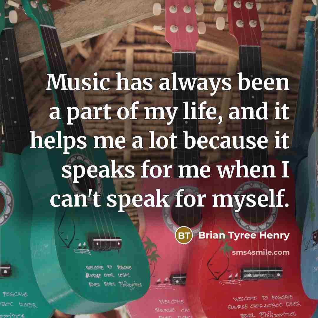 “Music has always been a part of my life, and…” quote by Brian Tyree Henry