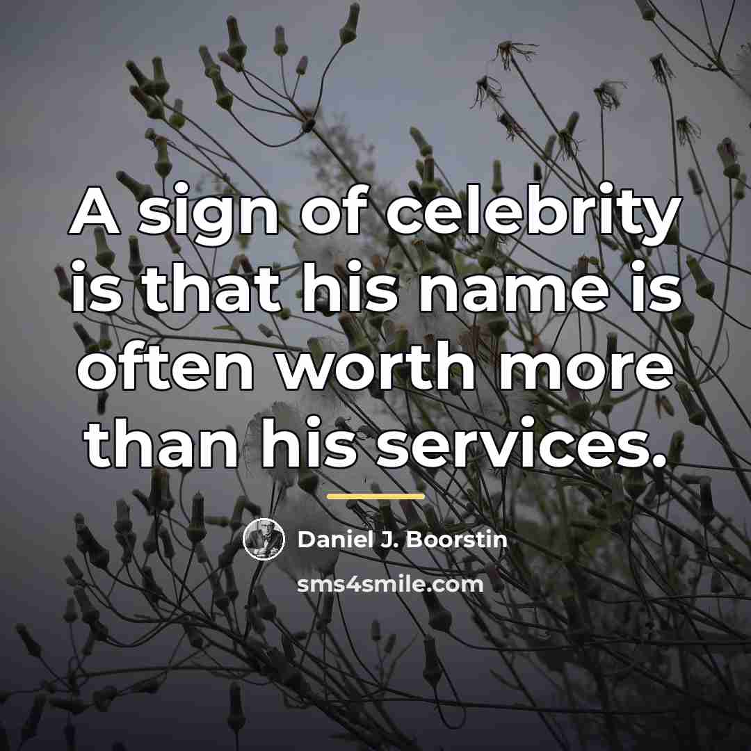 “A sign of celebrity is that his name is often…” quote by Daniel J. Boorstin
