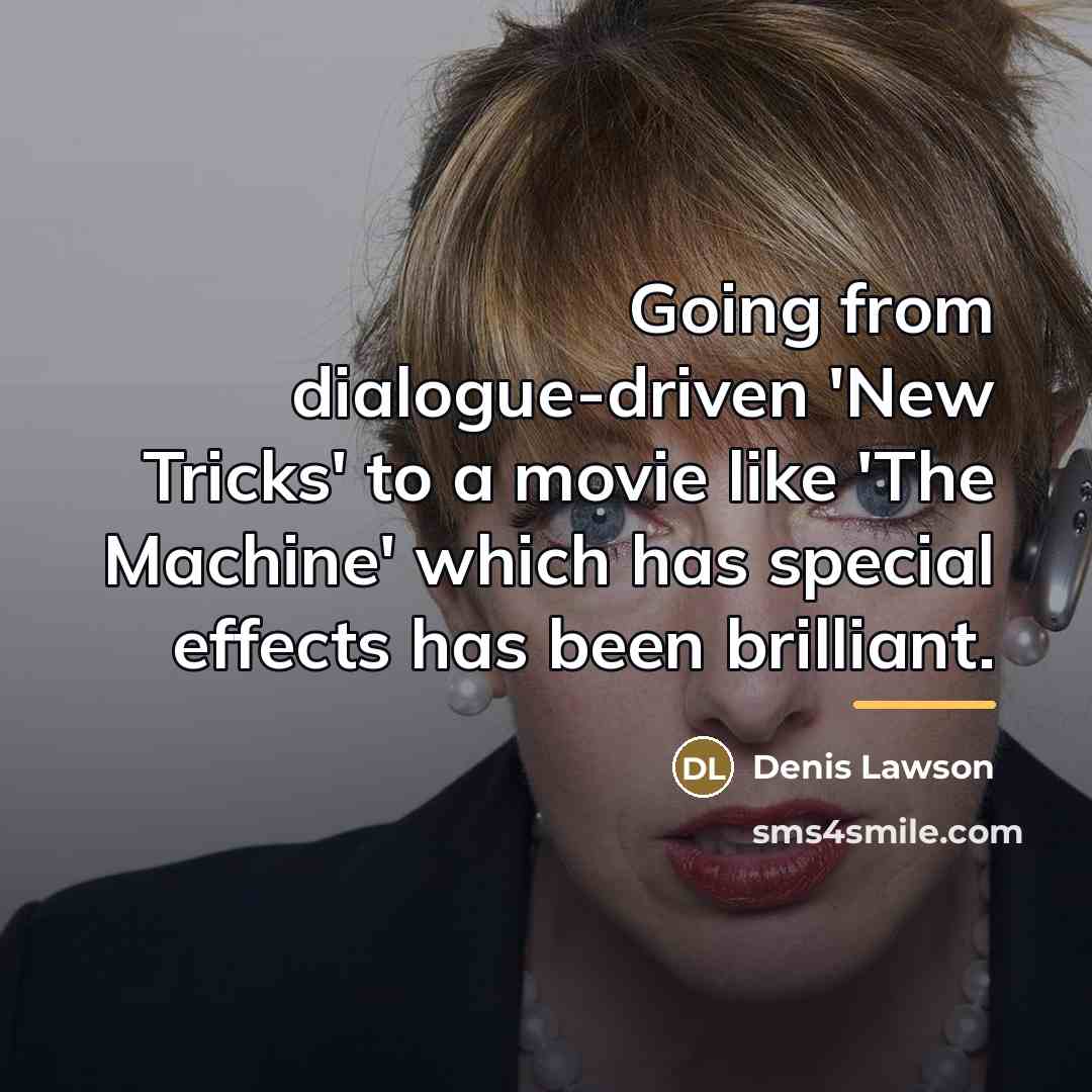 “Going from dialogue-driven 'New Tricks' to a movie like 'The…” quote by Denis Lawson