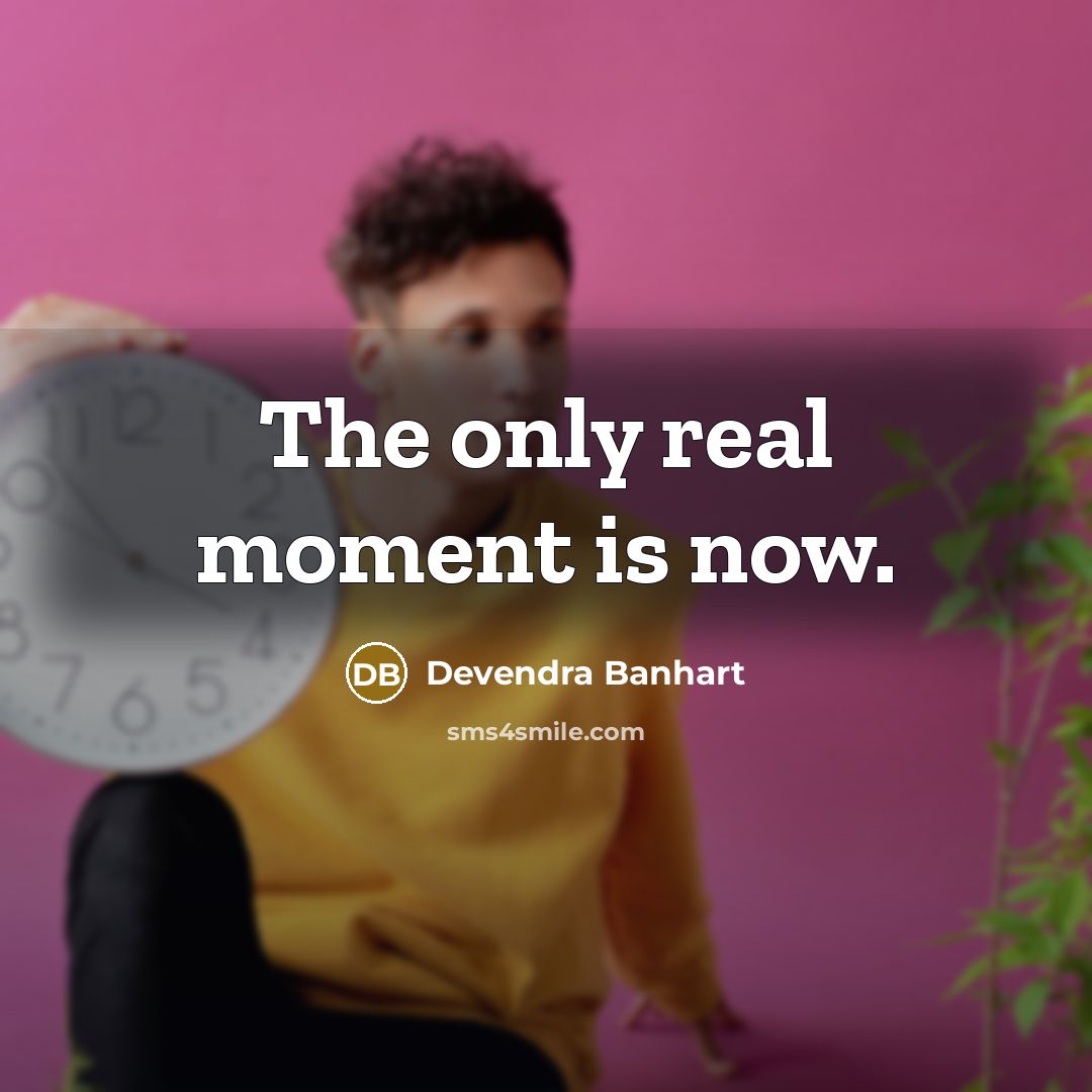 “The only real moment is now.…” quote by Devendra Banhart