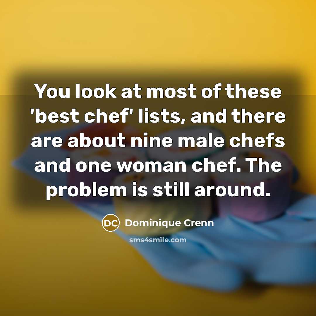 “You look at most of these 'best chef' lists, and…” quote by Dominique Crenn