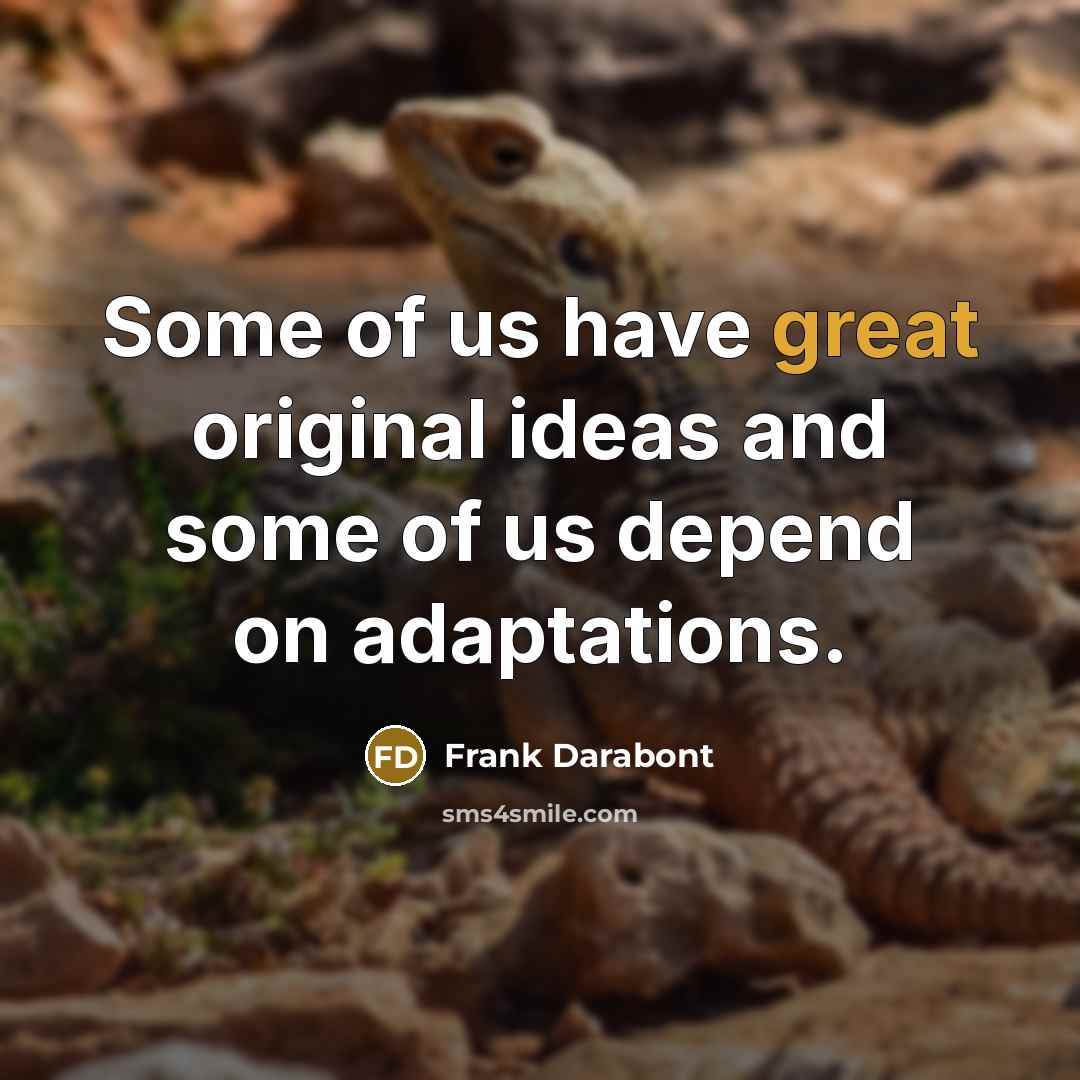 “Some of us have great original ideas and some of…” quote by Frank Darabont