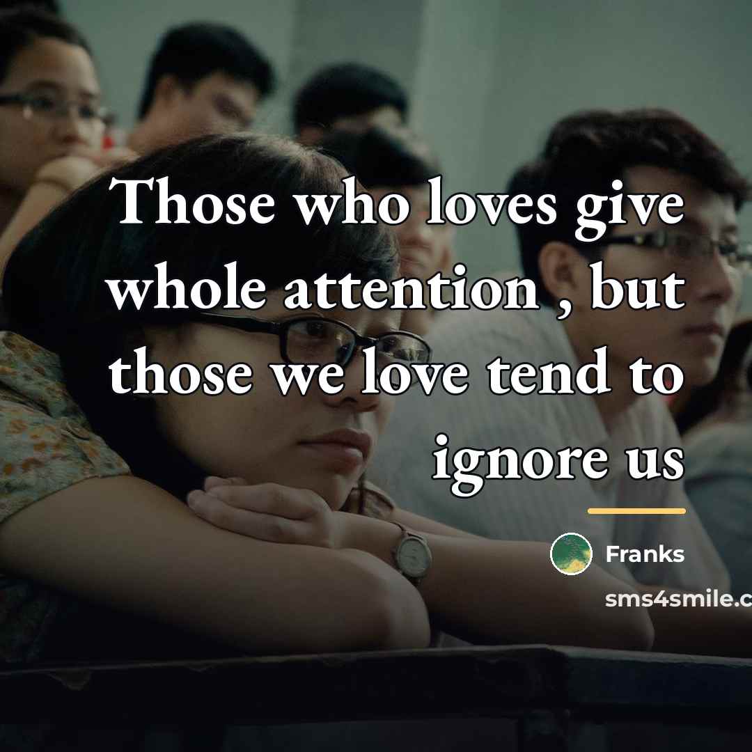 “Those who loves give whole attention , but those we…” quote by Franks