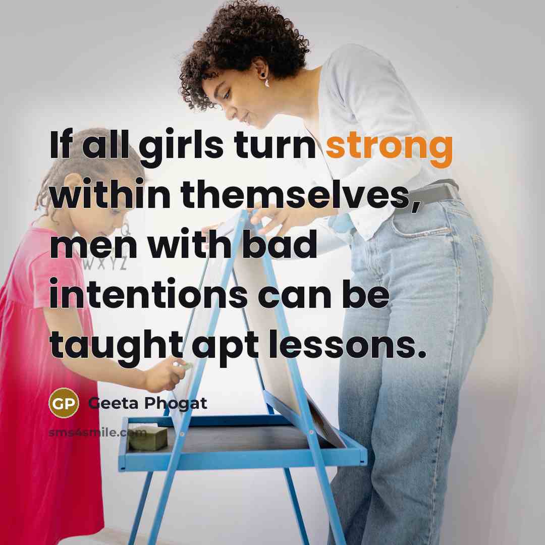 “If all girls turn strong within themselves, men with bad…” quote by Geeta Phogat