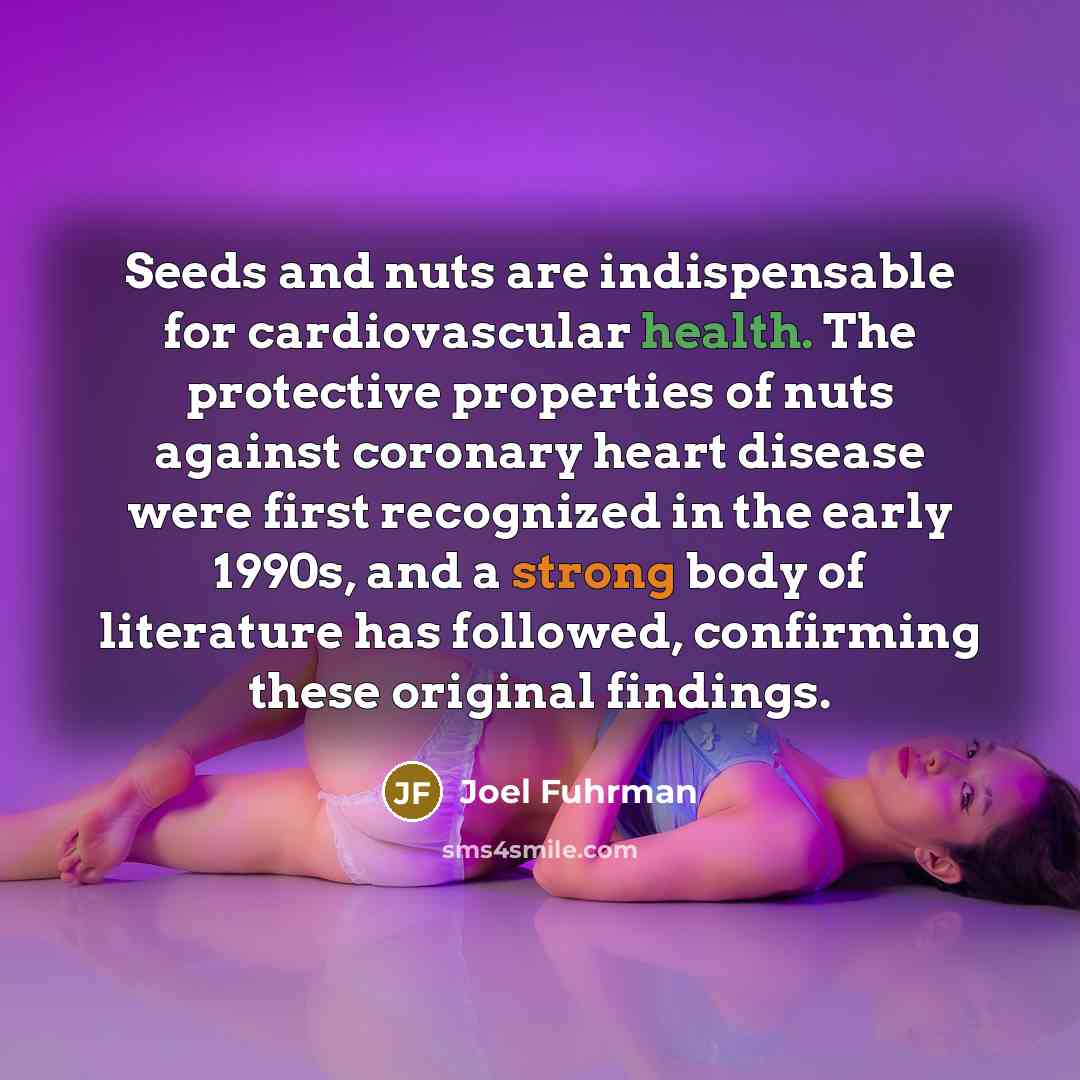 “Seeds and nuts are indispensable for cardiovascular health. The protective…” quote by Joel Fuhrman
