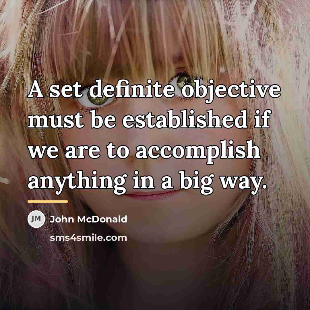 “A set definite objective must be established if we are…” quote by John McDonald