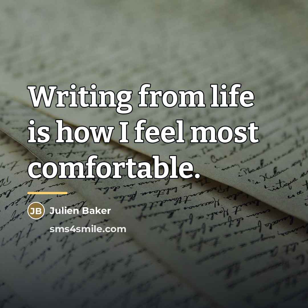 “Writing from life is how I feel most comfortable.…” quote by Julien Baker