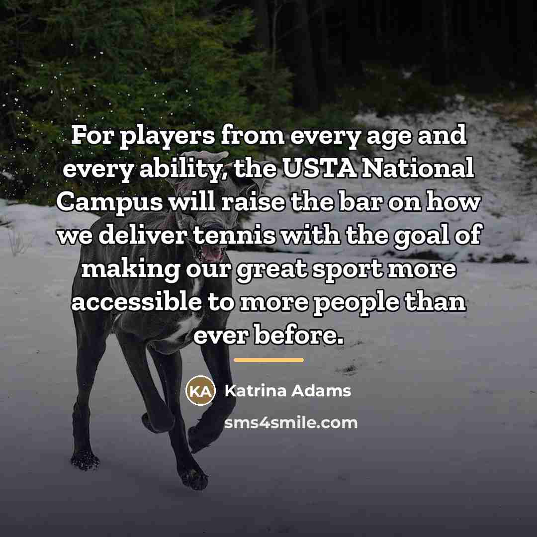 “For players from every age and every ability, the USTA…” quote by Katrina Adams