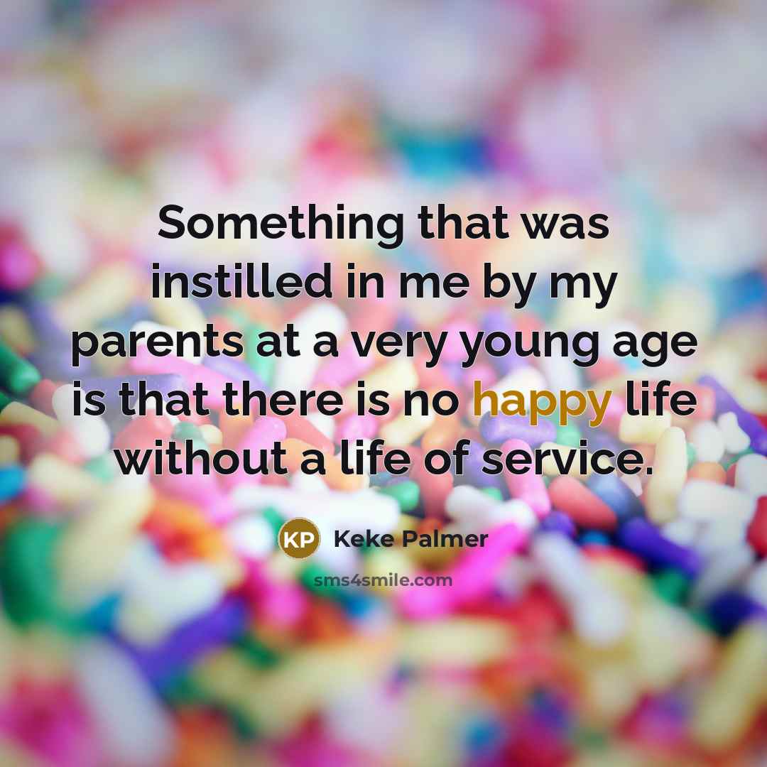 “Something that was instilled in me by my parents at…” quote by Keke Palmer