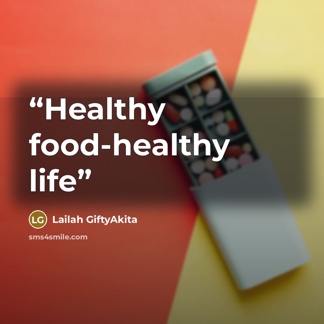 “Healthy food-healthy life” quote by Lailah GiftyAkita