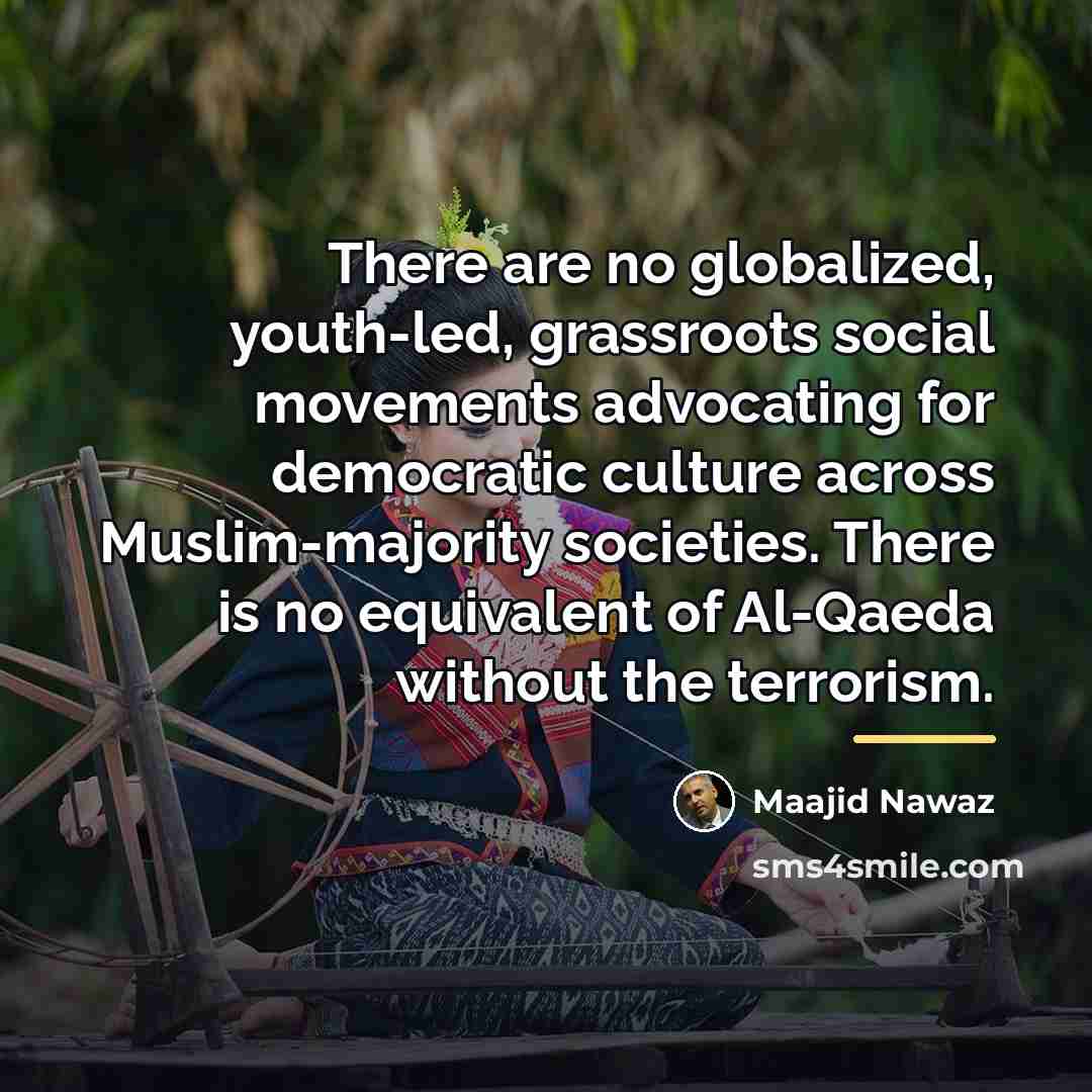 “There are no globalized, youth-led, grassroots social movements advocating for…” quote by Maajid Nawaz