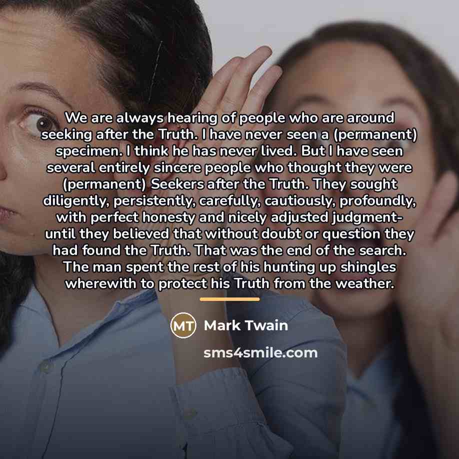 “We are always hearing of people who are around seeking…” quote by Mark Twain