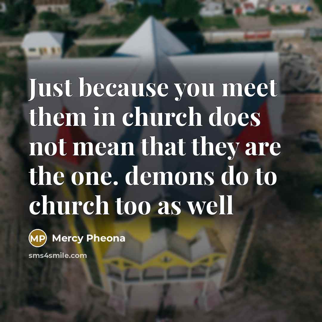 “Just because you meet them in church does not mean…” quote by Mercy Pheona